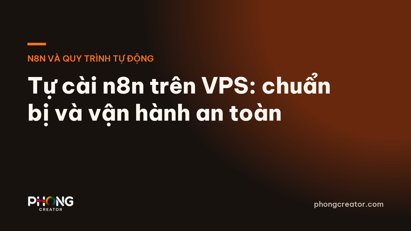 Tự cài n8n trên VPS: chuẩn bị và vận hành an toàn